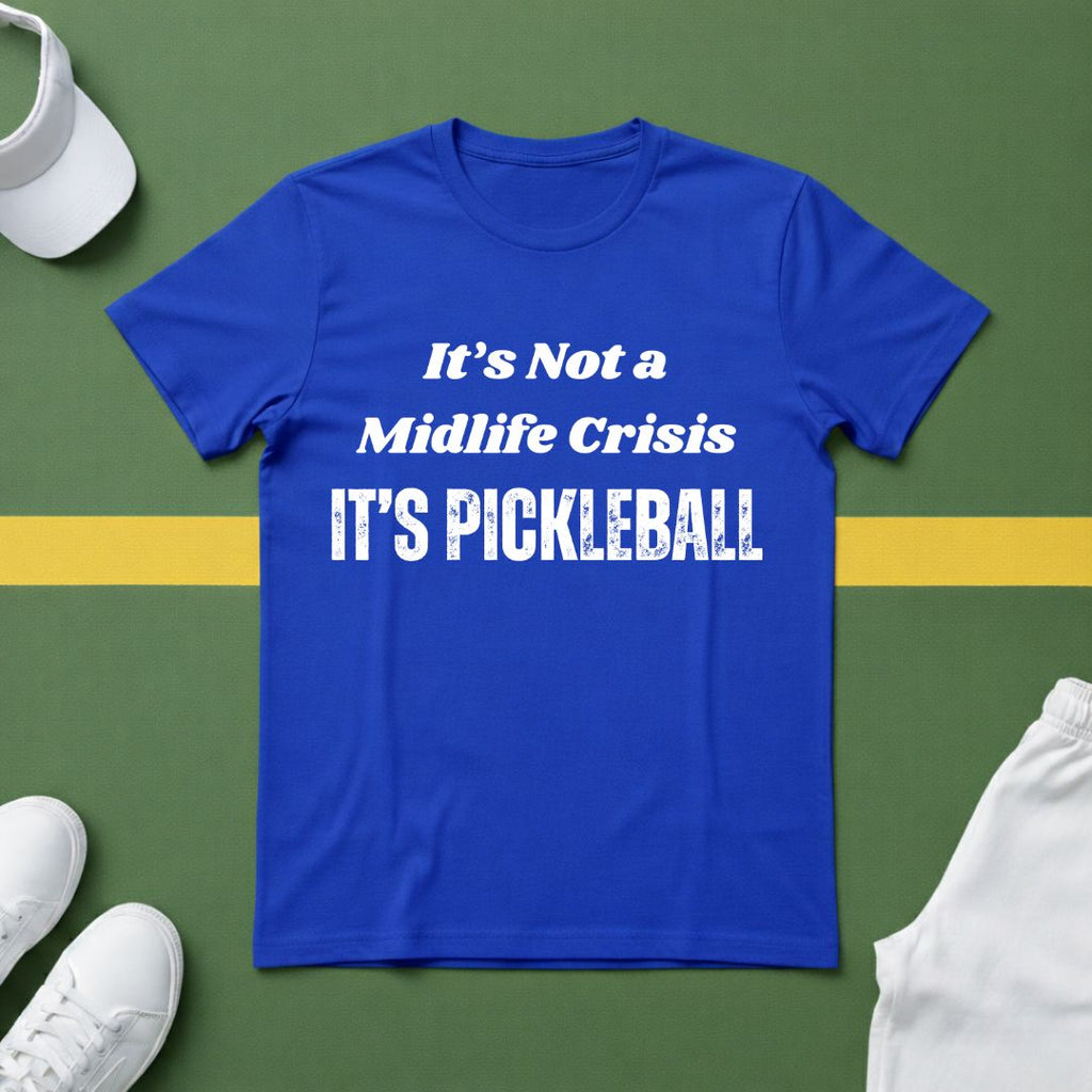 It's not a Midlife Crisis, It's Pickleball T-shirt