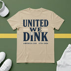 United We Dink T-Shirt
