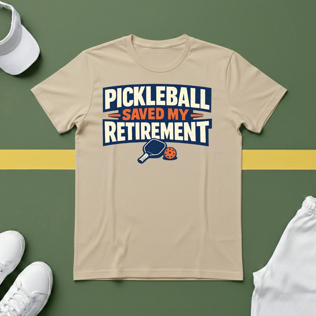 Pickleball Saved my Retirement T-Shirt