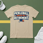 Pickleball Saved my Retirement T-Shirt