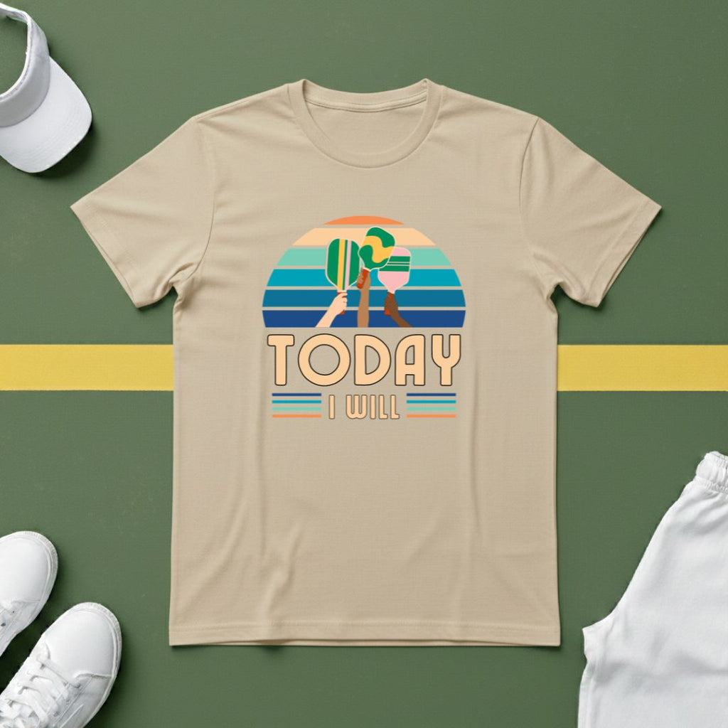 Today I Will (Play Pickleball) T-Shirt