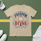 Freedom to Dink T-Shirt