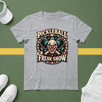 Pickleball Freak Show T-Shirt