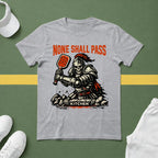 None Shall Pass T-Shirt