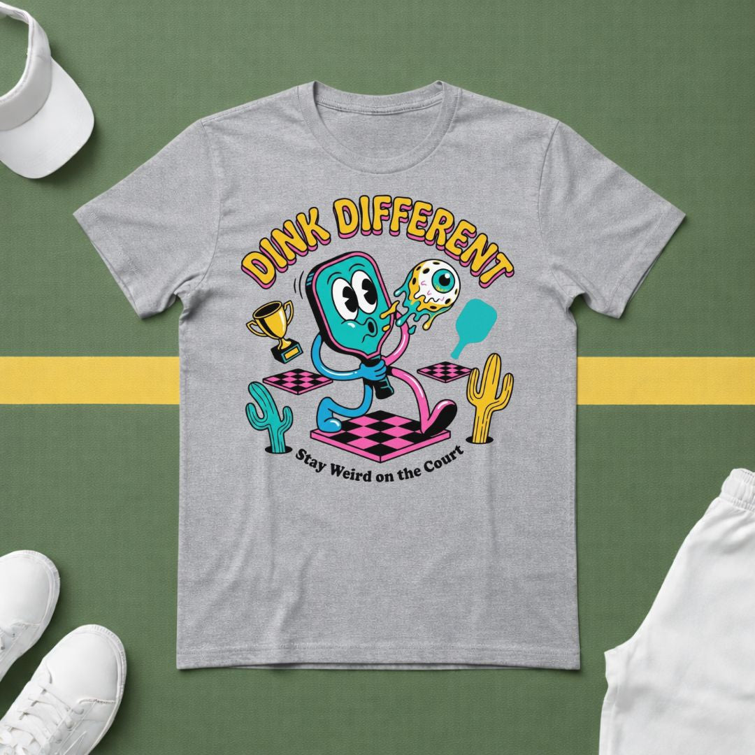 Dink Different Stay Weird on the Court T-Shirt