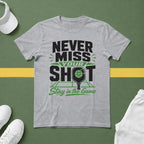 Never Miss Your Shot T-Shirt