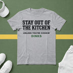 Stay Out of the Kitchen T-Shirt – Unless You’re Cookin’ Dinks Pickleball Tee
