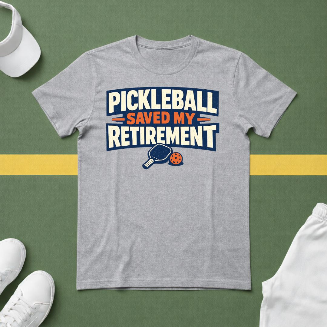 Pickleball Saved my Retirement T-Shirt