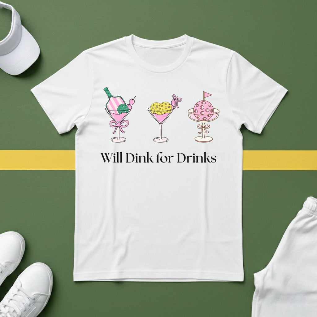 Will Dink for Drinks Pickleball T-Shirt