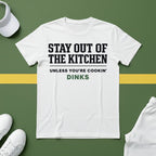 Stay Out of the Kitchen T-Shirt – Unless You’re Cookin’ Dinks Pickleball Tee