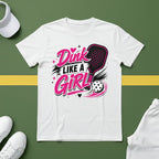 Dink Like a Girl T-Shirt