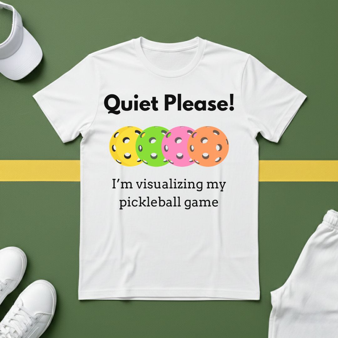 Quiet Please! I'm Visualizing my Pickleball Game T-Shirt