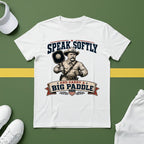 Speak Softly T-Shirt