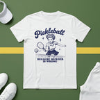 Pickleball...Because Murder is Wrong T-Shirt