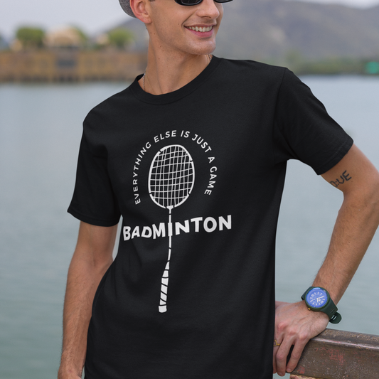 Everything Else is Just a Game (Badminton) T-Shirt